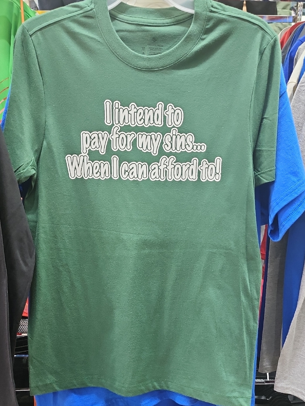 Green Graphic Tee "I intend to pay for my sins... When I can afford to!"